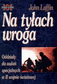 Na tyłach wroga Oddziały do zadań specjalnych w II wojnie światowej - John Laffin