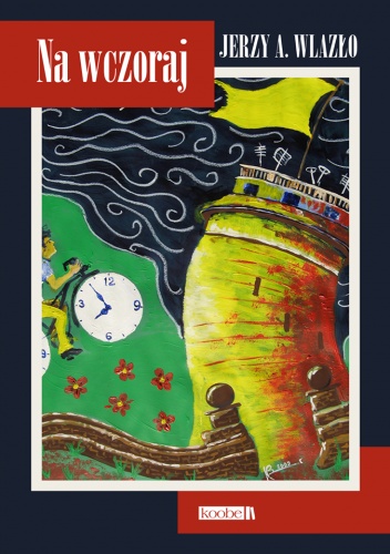Na wczoraj - Jerzy A. Wlazło