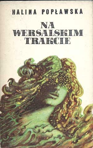 Na wersalskim trakcie - Halina Popławska