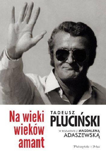 Na wieki wieków amant - Tadeusz Pluciński, Magdalena Adaszewska