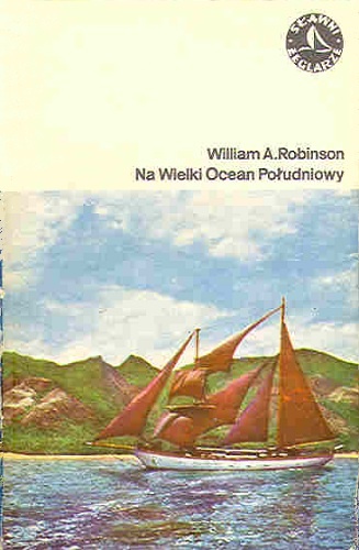 Na Wielki Ocean Południowy - William Albert Robinson