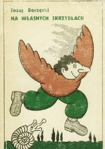 NA WŁASNYCH SKRZYDŁACH - Józef Borzęcki