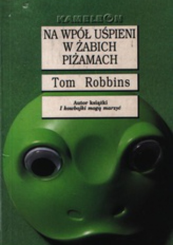 Na wpół uśpieni w żabich piżamach - Tom Robbins