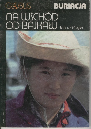 Na wschód od Bajkału. Buriacja - Janusz Fogler
