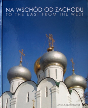 Na Wschód od Zachodu - Anna Radziukiewicz