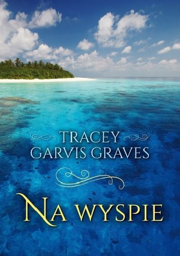Na wyspie - Tracey Garvis-Graves