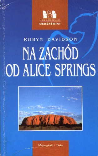 Na zachód od Alice Springs - Robyn Davidson