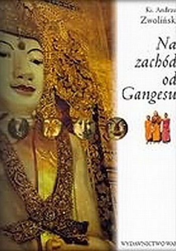 Na zachód od Gangesu - Andrzej Zwoliński