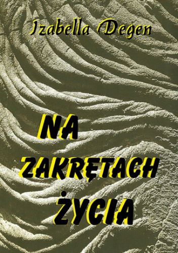 Na zakrętach życia. Opowiadania sentymentalne - Degen Isabella