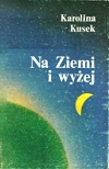 Na Ziemi i wyżej - Karolina Kusek