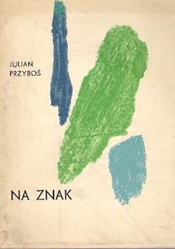 Na znak - Julian Przyboś