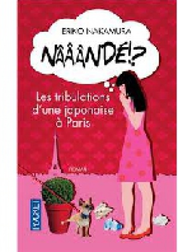 Naaande !?Les tribulations d'une japonaise à Paris - Eriko Nakambura