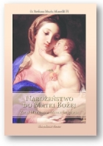 Nabożeństwo do Matki Bożej - ks. Stefano Maria Manelli