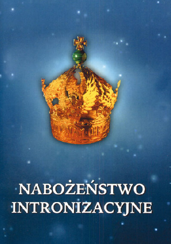 Nabożeństwo Intronizacyjne - praca zbiorowa, Grażyna Berger