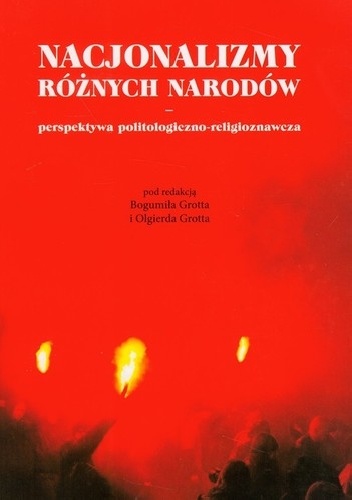 Nacjonalizmy różnych narodów. Perspektywa politologiczno-religioznawcza