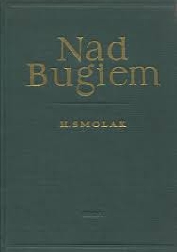Nad Bugiem - Henryk Smolak