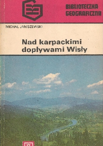 Nad karpackimi dopływami Wisły - Michał Janiszewski