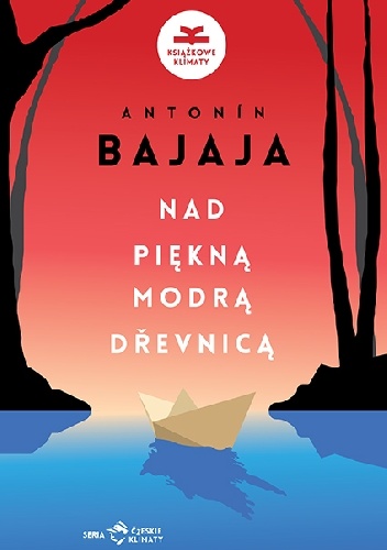 Nad piękną, modrą Dřevnicą - Antonín Bajaja