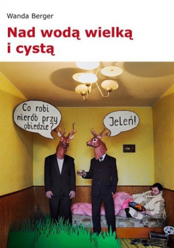 Nad wodą wielką i cystą - Wanda Berger