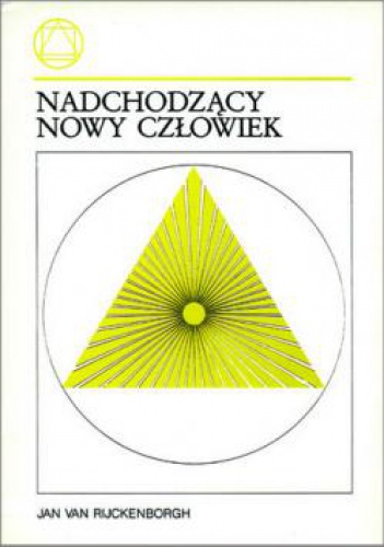 Nadchodzący Nowy Człowiek - Jan van Rijckenborgh
