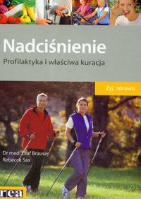 Nadciśnienie. Profilaktyka i właściwa kuracja - Olaf Brauser, Rebecca Sax