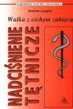 Nadciśnienie tętnicze. Walka z cichym zabójcą - Andrew Laughin