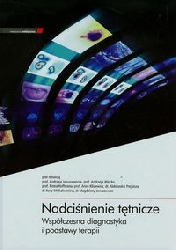 Nadciśnienie tętnicze. Współczesna diagnostyka i podstawy terapii