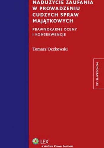 Nadużycie zaufania w prowadzeniu cudzych spraw majątkowych - Tomasz Oczkowski