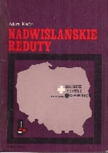 Nadwiślańskie Reduty - Adam Kaska
