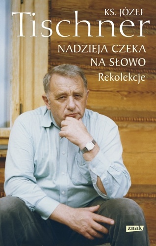 Nadzieja czeka na słowo. Rekolekcje - ks. Józef Tischner
