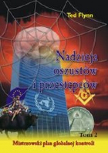 Nadzieja oszustów i przestępców Tom 2 Mistrzowski plan globalnej kontroli - Ted Flynn