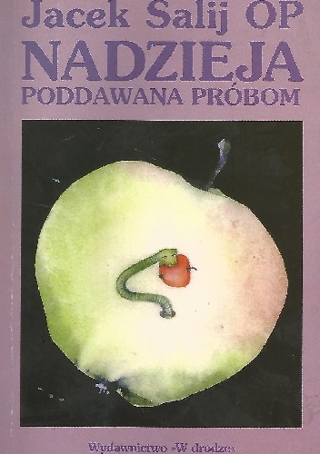 Nadzieja poddawana próbom - Jacek Salij