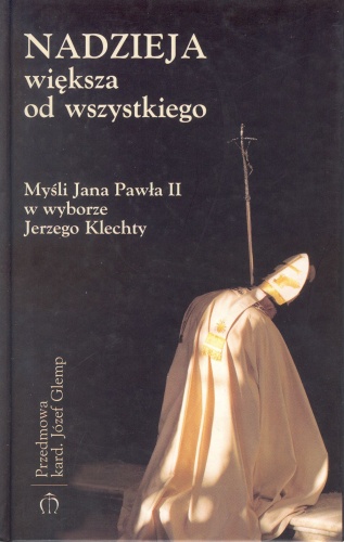 Nadzieja większa od wszystkiego - Jerzy Klechta