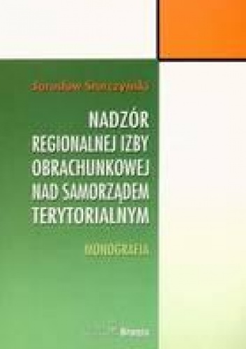 Nadzór regionalnej izby obrachunkowej nad samorządem terytorialnym - Jarosław Storczyński