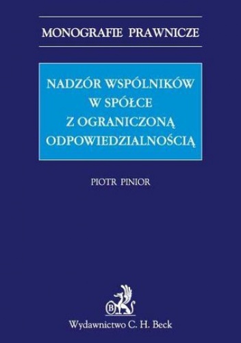Nadzór wspólników w spółce z ograniczoną odpowiedzialnością - Piotr Pinior