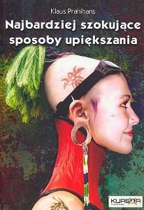 Najbardziej szokujące sposoby upiększania - Klaus Prahlhans
