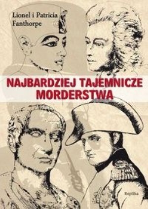 Najbardziej tajemnicze morderstwa - Lionel Fanthorpe, Patrica Fanthorpe