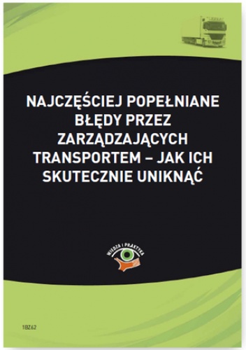 Najczęściej popełniane błędy przez zarządzających transportem - jak ich skutecznie uniknąć - Wolański Jakub