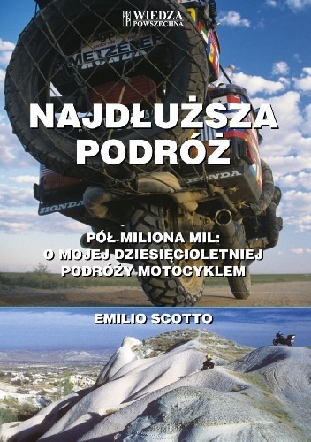 Najdłuższa podróż. Pół miliona mil. O mojej dziesięcioletniej podróży motocyklem - Emilio Scotto