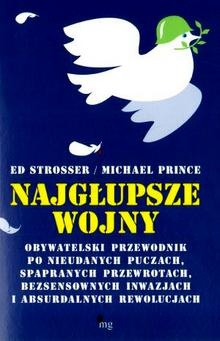 Najgłupsze wojny - Edward Strosser, Michael Prince