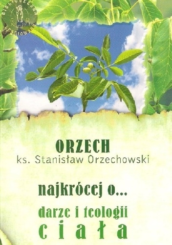najkrócej o... darze i teologii ciała - ks. Stanisław Orzechowski