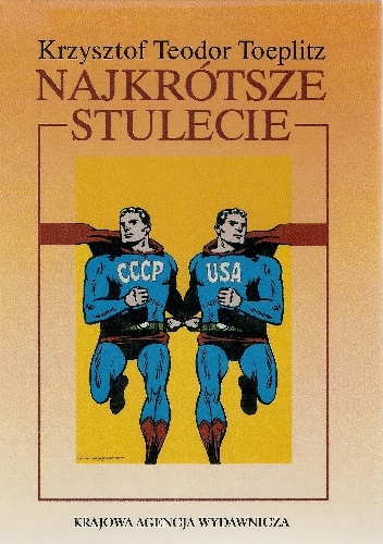 Najkrótsze stulecie - Krzysztof Teodor Toeplitz
