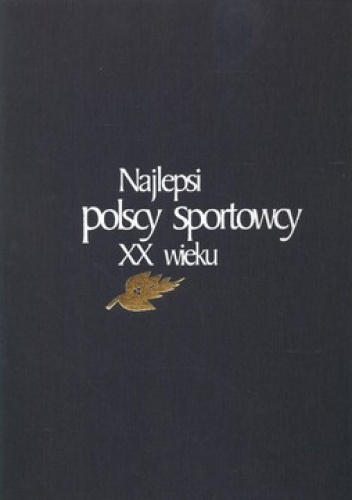 Najlepsi polscy sportowcy XX wieku