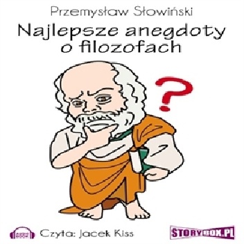 Najlepsze anegdoty o filozofach - Przemysław Słowiński