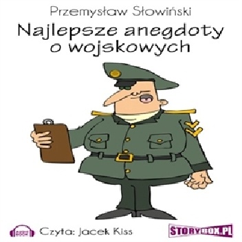Najlepsze anegdoty o wojskowych - Przemysław Słowiński