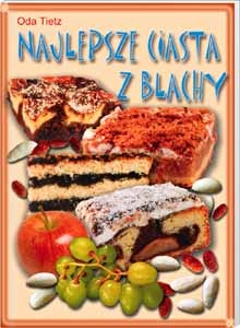 Najlepsze ciasta z blachy - Oda Tietz