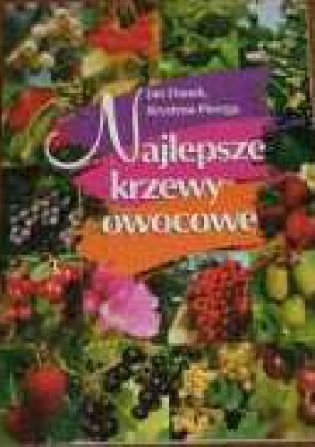 Najlepsze krzewy owocowe - Jan Danek, Krystyna Pierzga