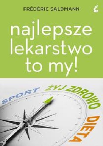 Najlepsze lekarstwo to my! - Frederic Saldmann