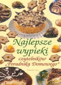 Najlepsze wypieki czytelników Poradnika Domowego - praca zbiorowa