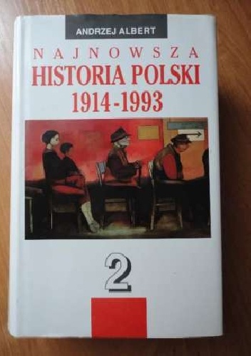 Najnowsza Historia Polski 1914-1993 Tom 2 - Andrzej Albert
